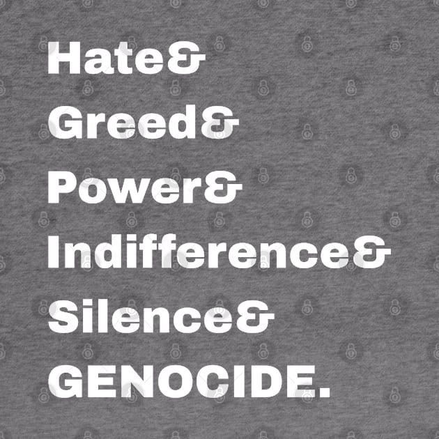 Hate& Greed& Power& Indifference& Silence& GENOCIDE. - Back by SubversiveWare